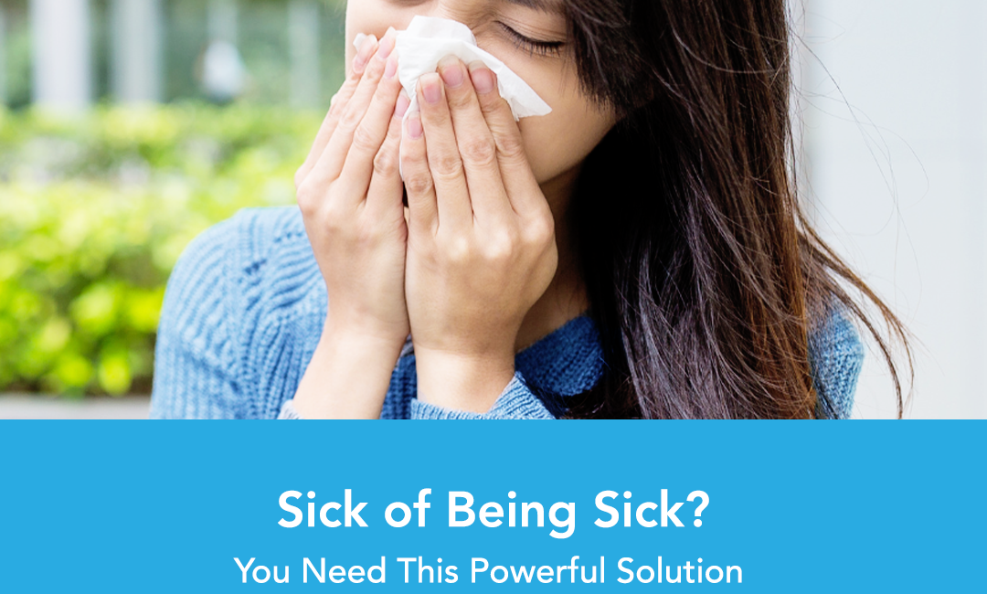Sick of Being Sick? You Need This Powerful Solution to Keep You Protected All Season